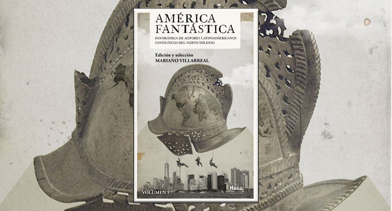 ‘América fantástica’, la antología de los escritores latinoamericanos del género