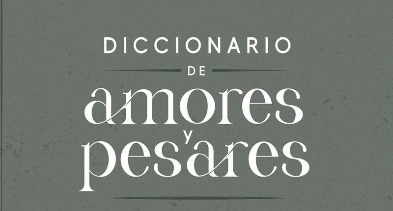 Diccionario de amores y pesares (Espido Freire, 2021)