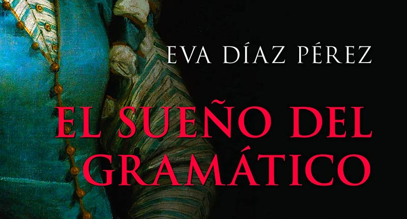 El sueño del gramático (Eva Díaz Pérez 2022)