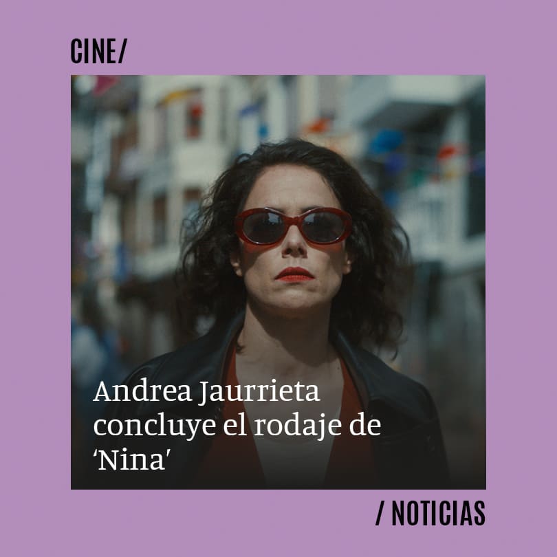 Andrea Jaurrieta concluye el rodaje de Nina