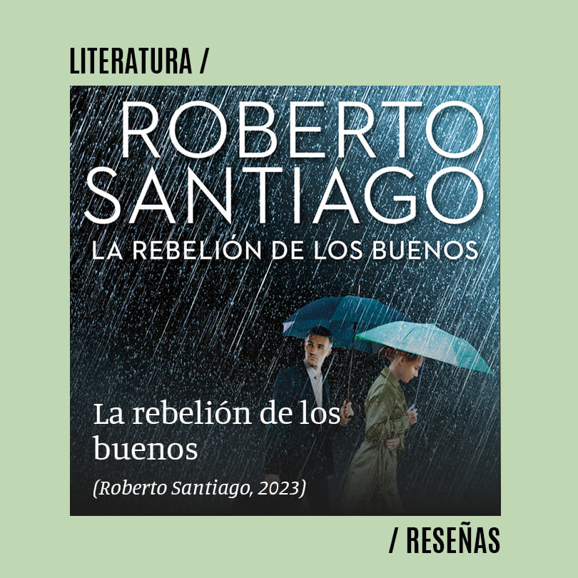 La rebelión de los buenos (Roberto Santiago, 2023)
