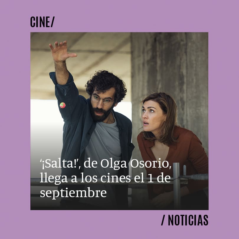 ¡Salta!, de Olga Osorio, cuenta como protagonistas con Tamar Novas y Marta Nieto