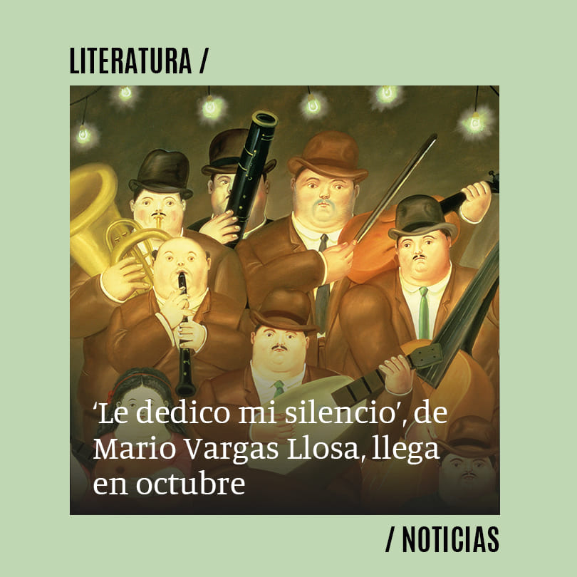 Le dedico mi silencio, de Mario Vargas Llosa, llega en octubre