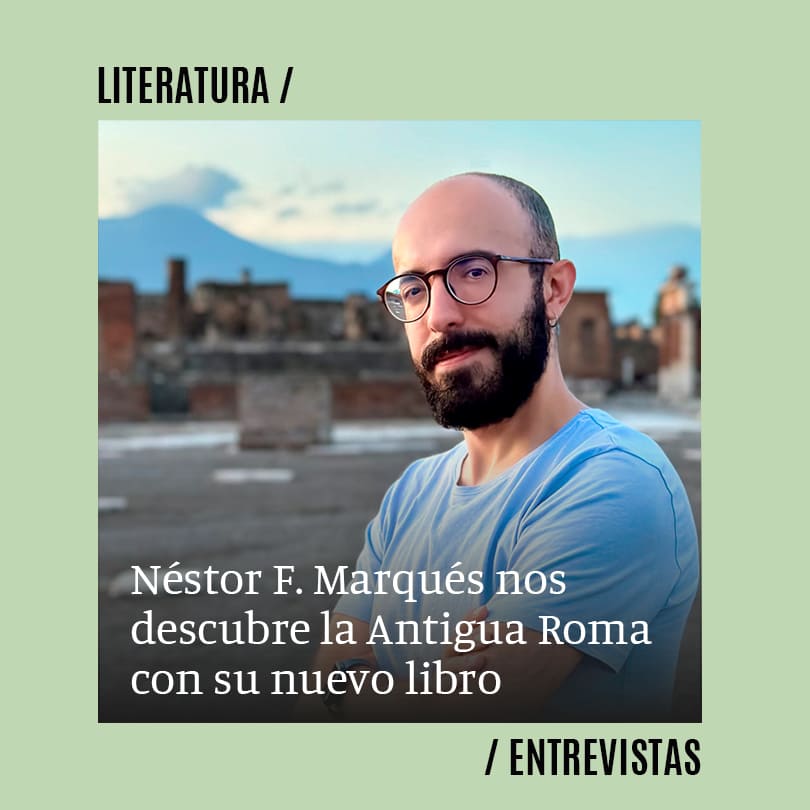 Néstor F. Marqués: “Hay tanto que contar y descubrir de Roma que es de suma importancia que lo vayamos conociendo y divulgando”