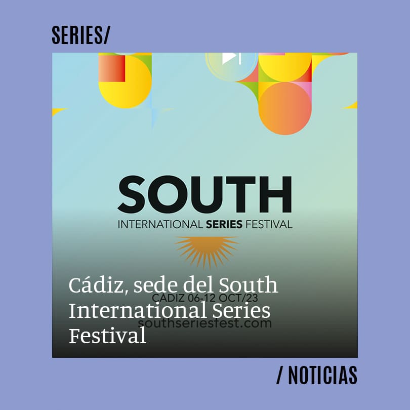 Cádiz, sede del South International Series Festival