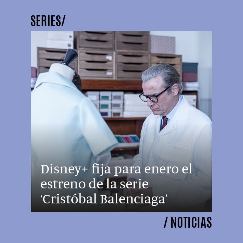Disney+ fija para enero el estreno de la serie Cristóbal Balenciaga