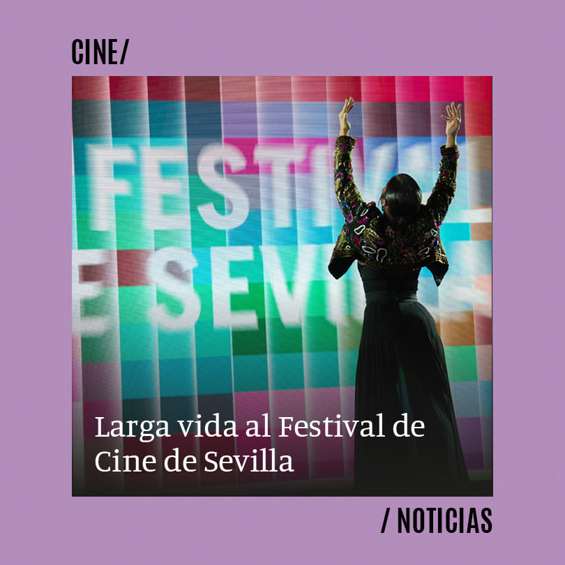 Larga vida al Festival de Cine de Sevilla