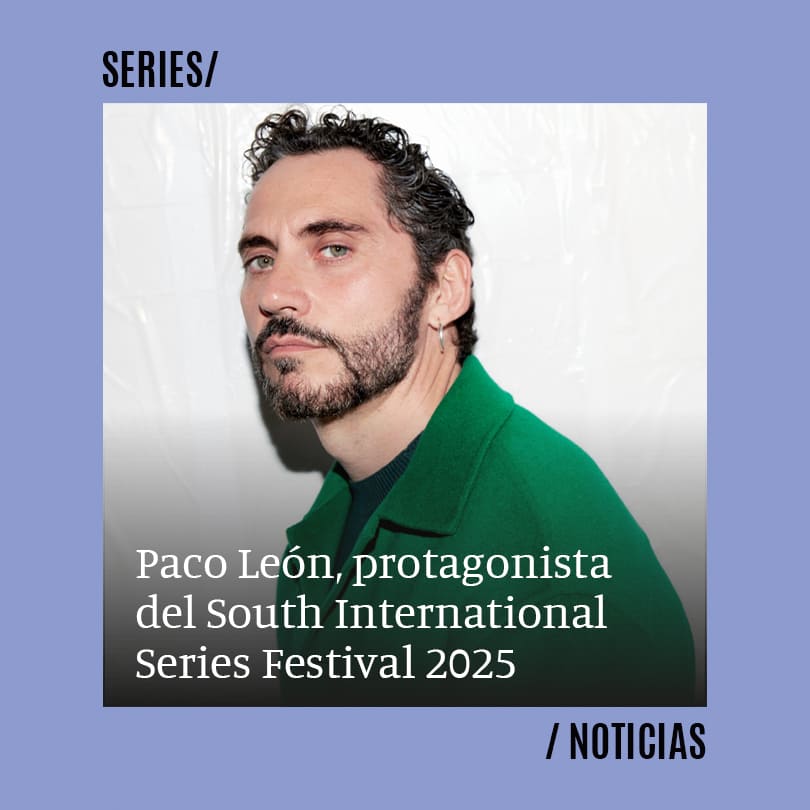 Paco León, protagonista del South International Series Festival 2025