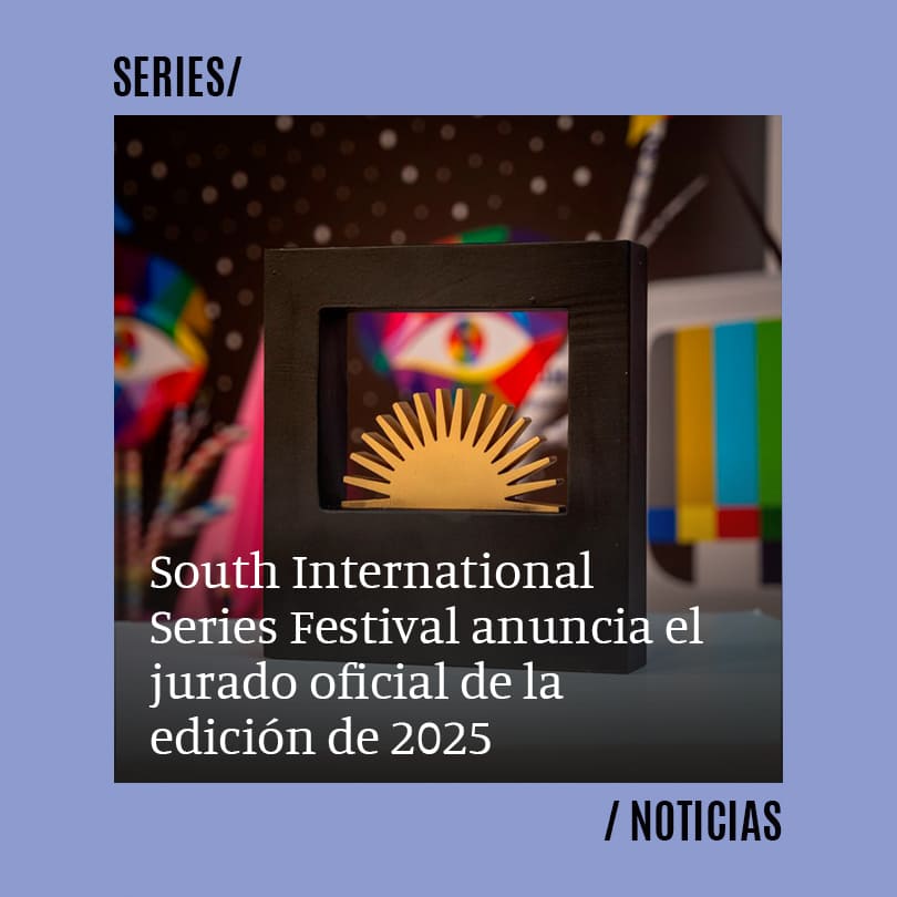 South International Series Festival anuncia el jurado oficial de la edición de 2025