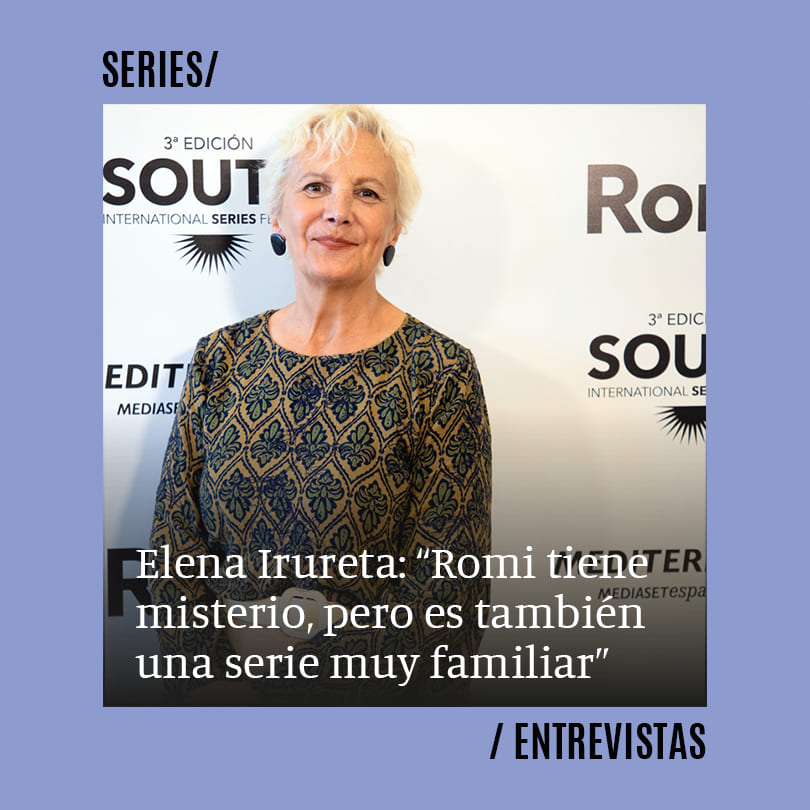 Elena Irureta: “Romi tiene misterio, pero es también una serie muy familiar”