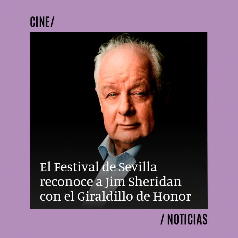 El Festival de Sevilla reconoce a Jim Sheridan con el Giraldillo de Honor