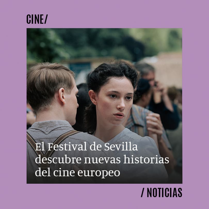 El Festival de Sevilla descubre nuevas historias del cine europeo