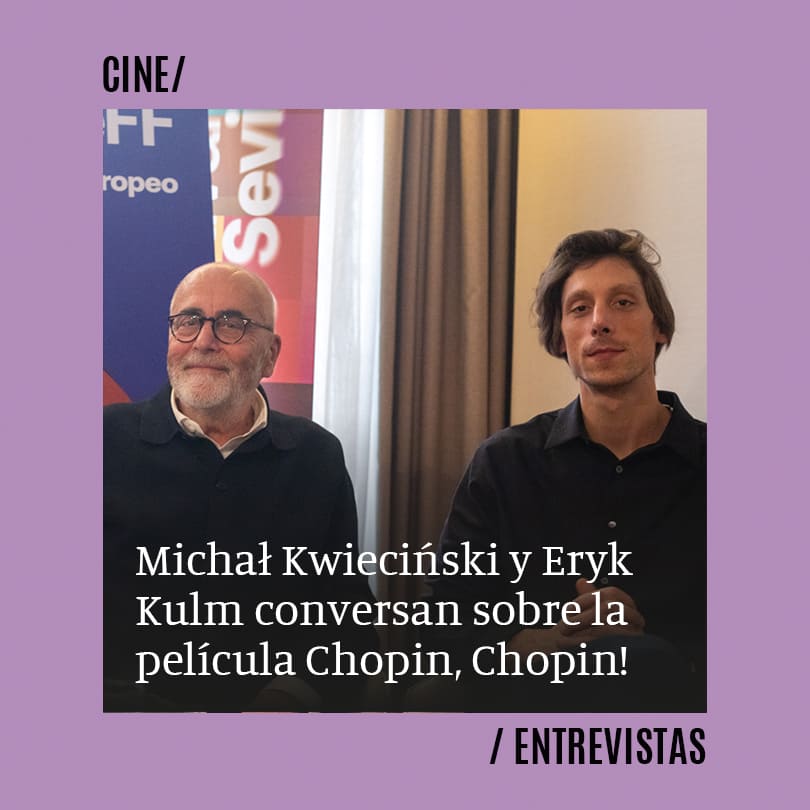 Michał Kwieciński y Eryk Kulm conversan con Gatrópolis sobre la película Chopin, Chopin!