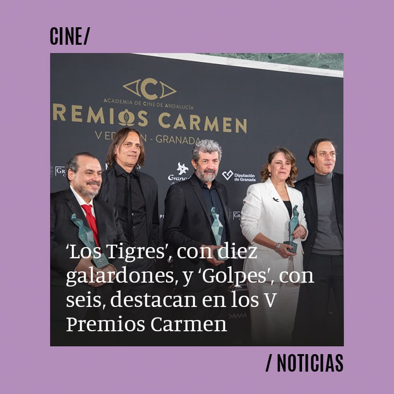 ‘Los Tigres’, con diez galardones, y ‘Golpes’, con seis, destacan en los V Premios Carmen