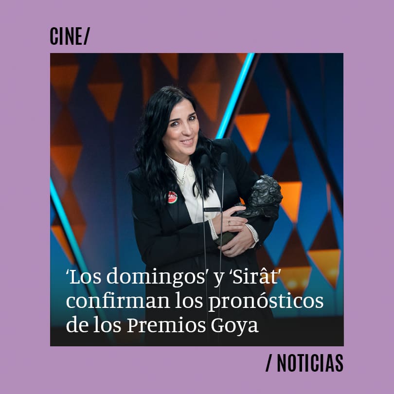 ‘Los domingos’ y ‘Sirât’ confirman los pronósticos en el cuarenta cumpleaños de los Premios Goya