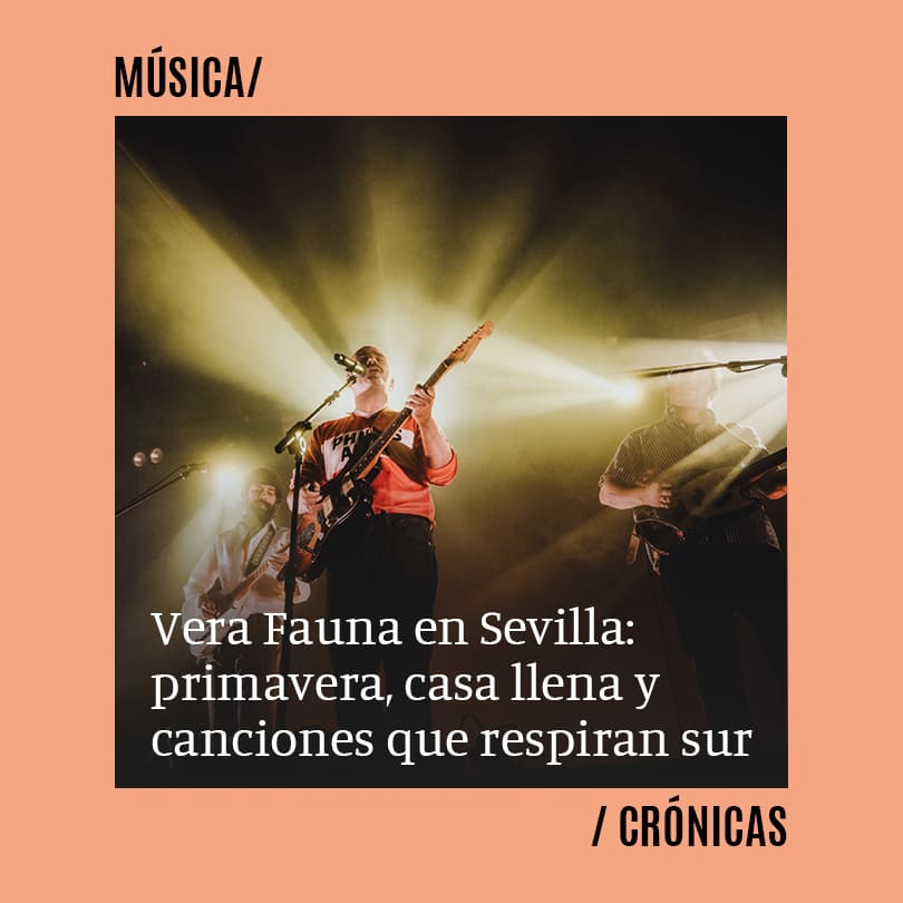Vera Fauna en Sevilla: primavera, casa llena y canciones que respiran sur