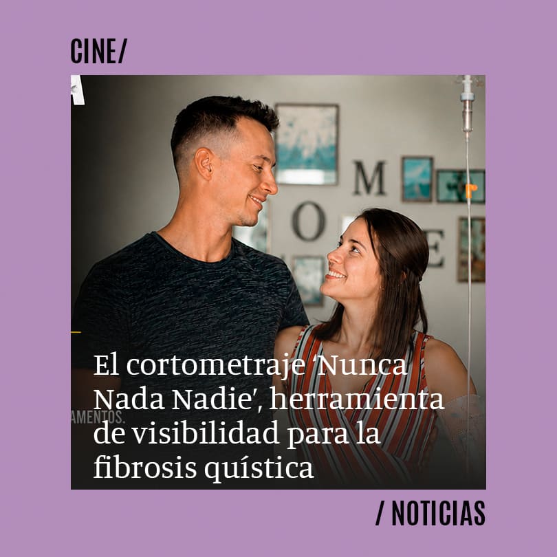El cortometraje ‘Nunca Nada Nadie’ convierte el cine en una herramienta de visibilidad social para la fibrosis quística