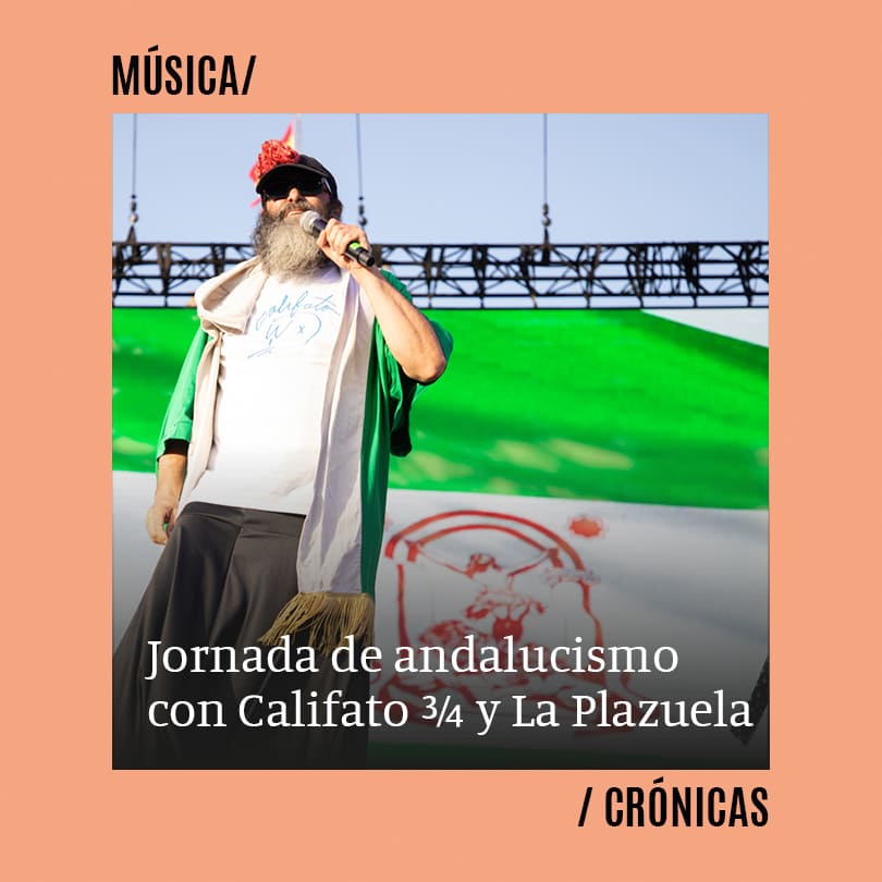 Jornada de andalucismo con Califato ¾ y La Plazuela en el Icónica Santalucia Sevilla Fest