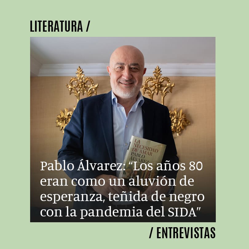 Pablo Álvarez: “Los años 80 eran como un aluvión de esperanza, teñida de negro con la pandemia del SIDA”