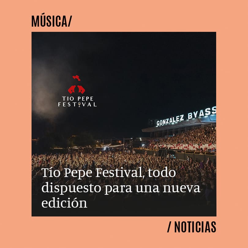 Tío Pepe Festival, todo dispuesto para una nueva edición
