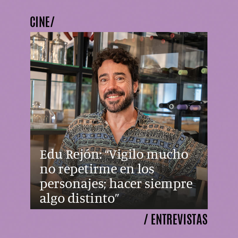 Edu Rejón: “Vigilo mucho no repetirme en los personajes; hacer siempre algo distinto”