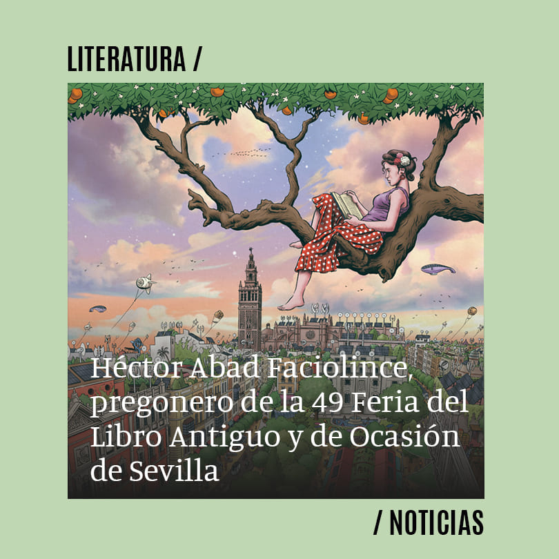 Héctor Abad Faciolince, pregonero de la 49 Feria del Libro Antiguo y de Ocasión de Sevilla