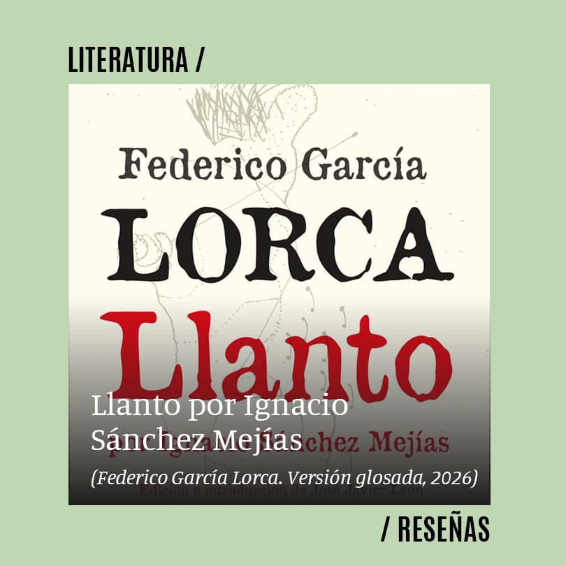 Llanto por Ignacio Sánchez Mejías (Federico García Lorca. Versión glosada)