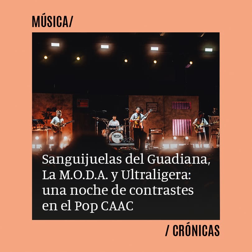 Sanguijuelas del Guadiana, La M.O.D.A. y Ultraligera: una noche de contrastes en el Pop CAAC