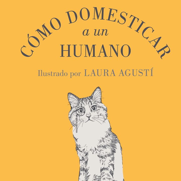 Cómo domesticar a un humano (Babas y Laura Agustí, 2023)